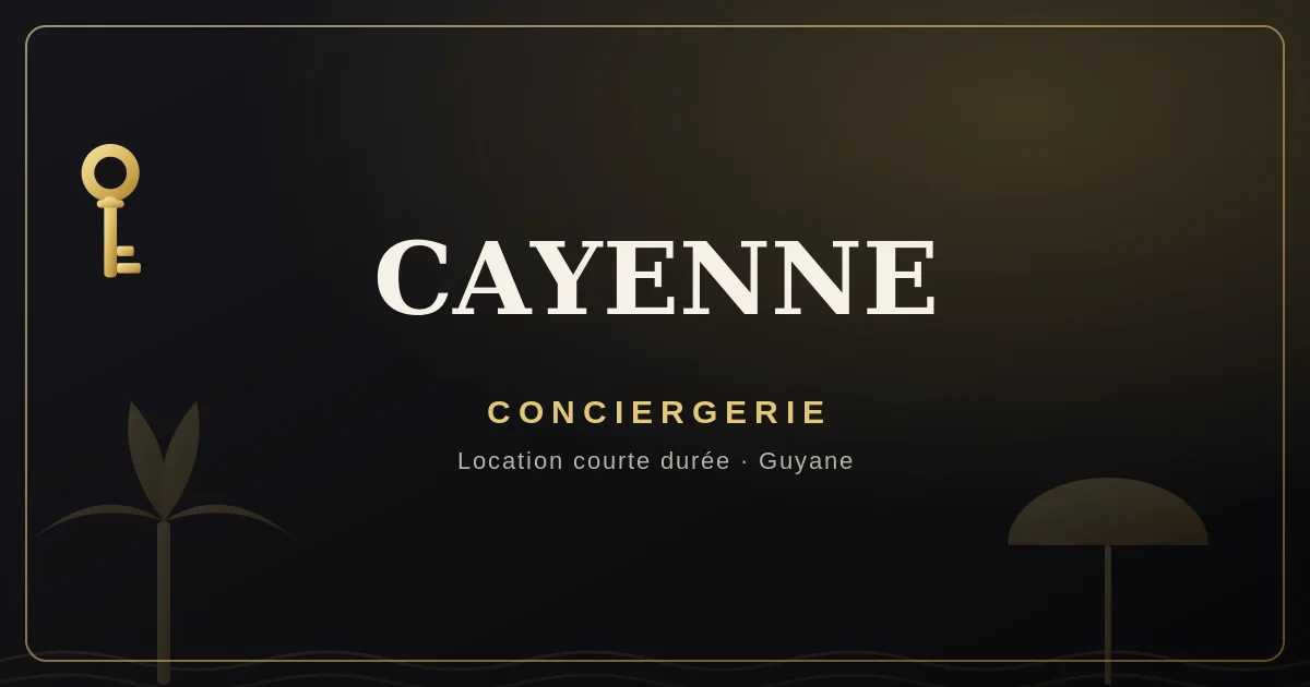 Conciergerie Cayenne