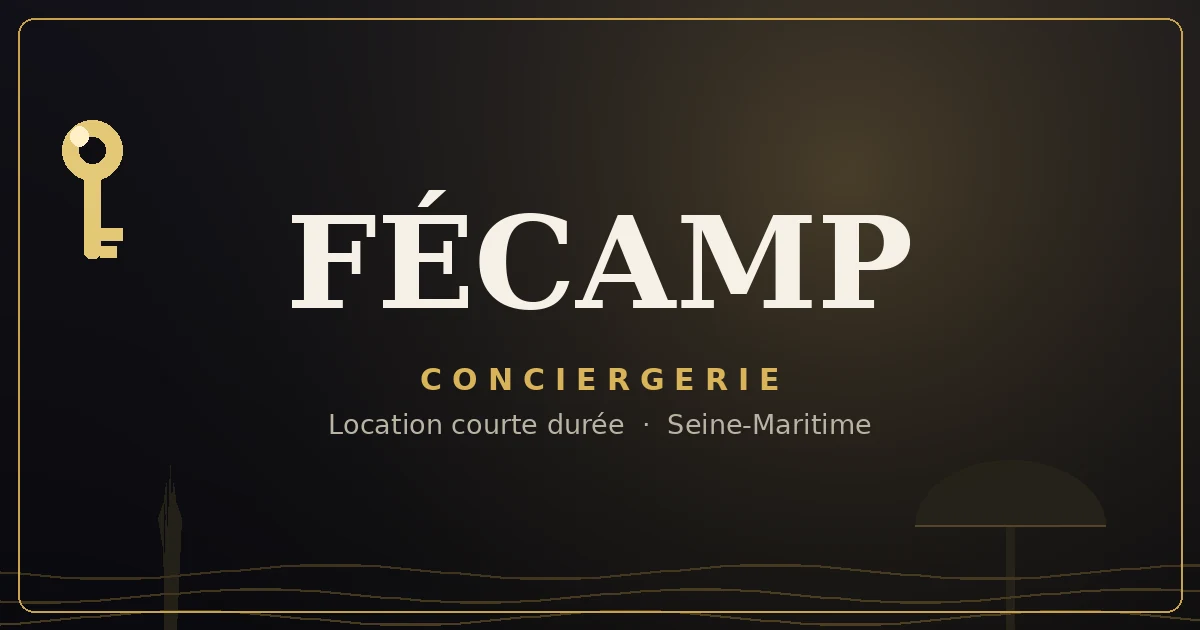 Conciergerie Fécamp