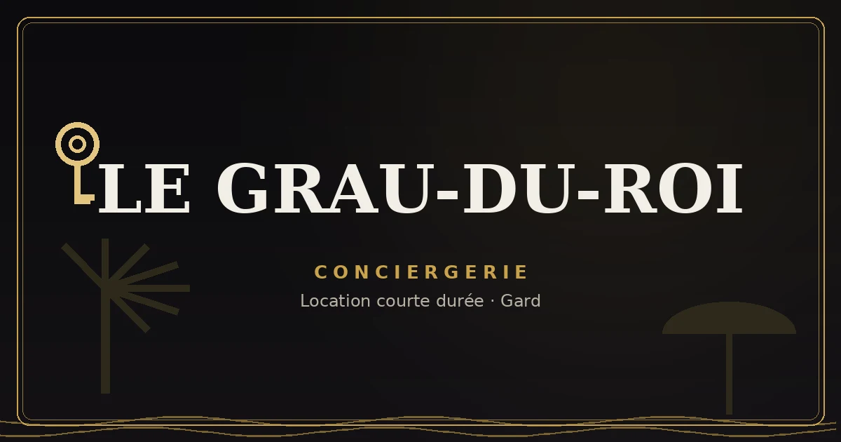 Conciergerie Le Grau-du-Roi