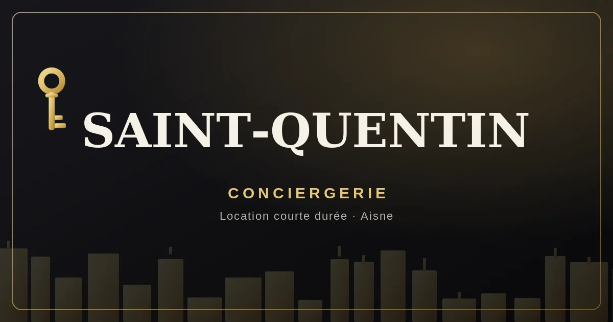 Conciergerie Saint-Quentin