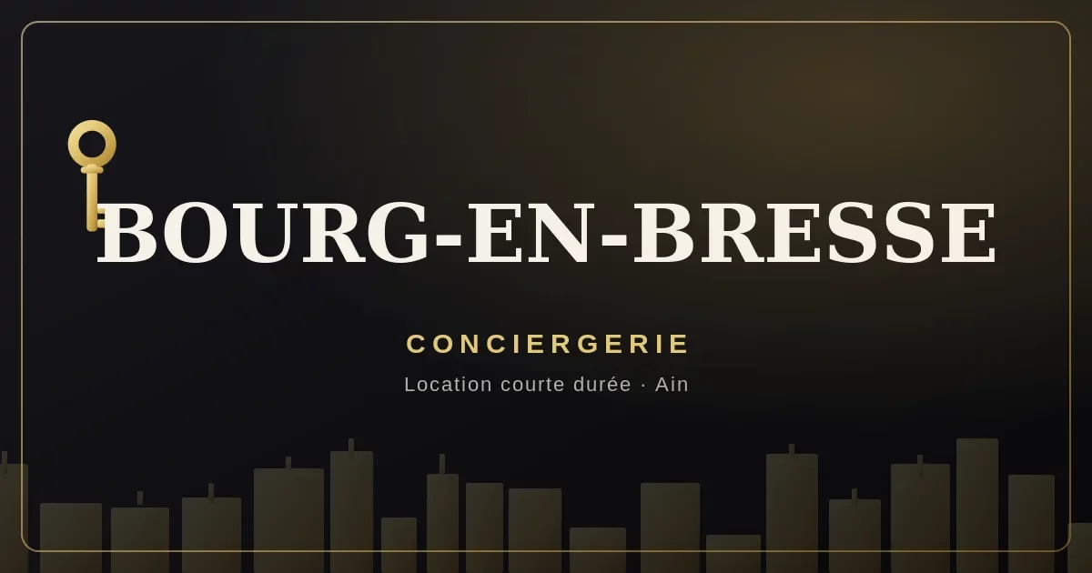 Conciergerie Bourg-en-Bresse