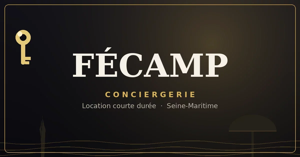 Conciergerie Fécamp