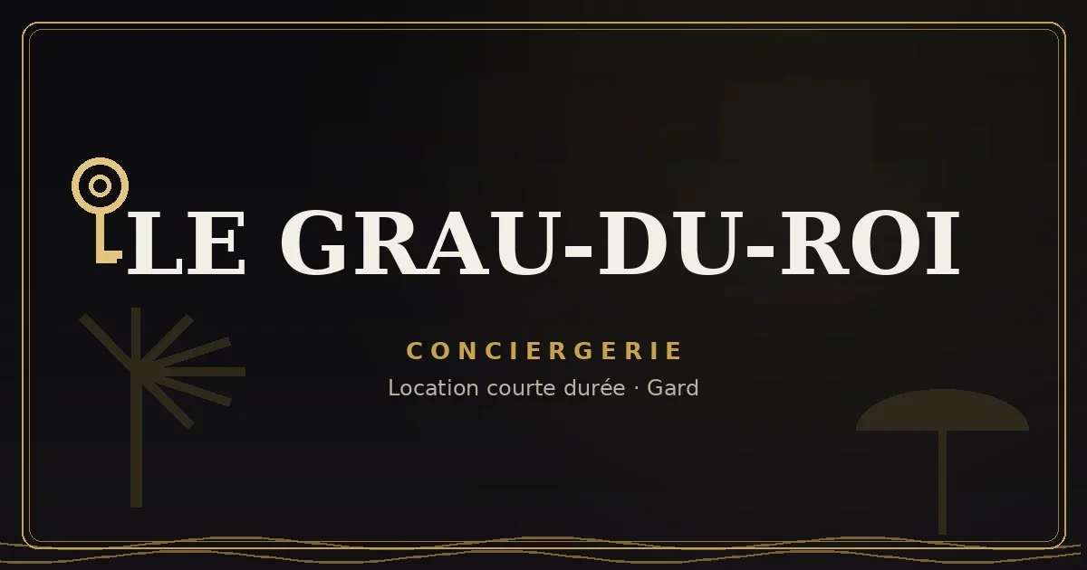 Conciergerie Le Grau-du-Roi