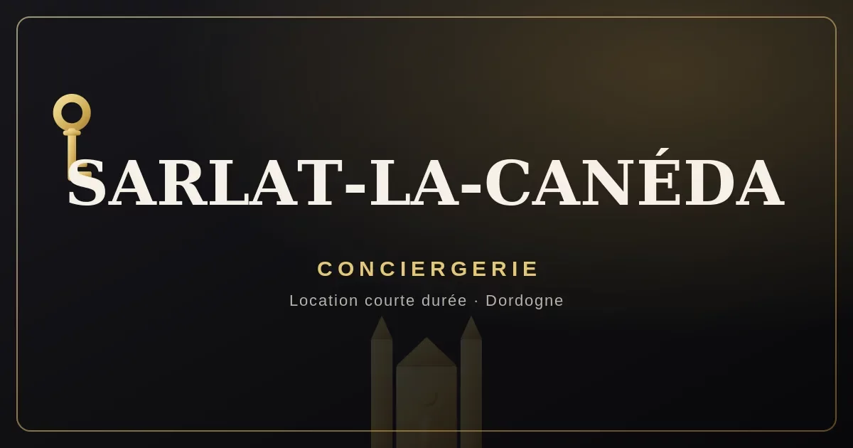 Conciergerie Sarlat-la-Canéda